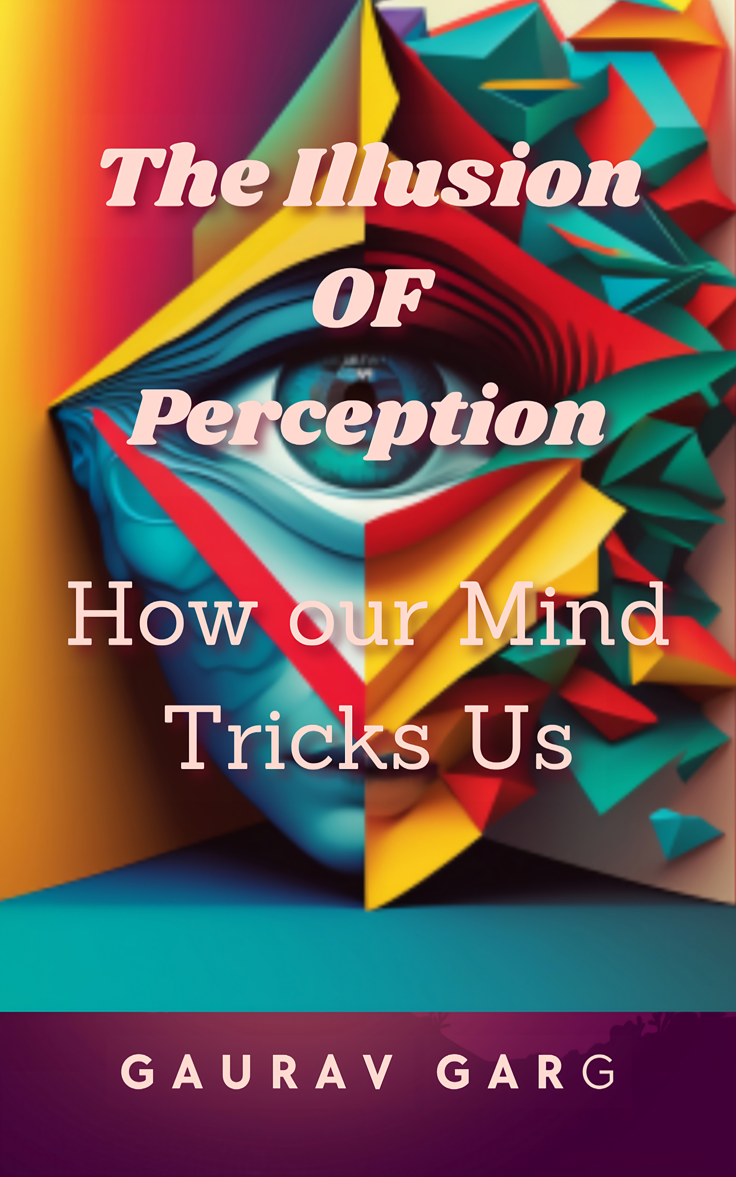 The Illusion of Perception: How Our Mind Trick Us